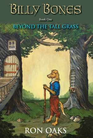 Beyond the Tall Grass (Billy Bones, #1) de Ron Oaks