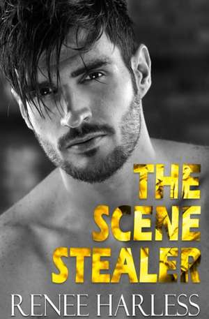 The Scene Stealer de Renee Harless