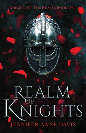 Realm of Knights de Jennifer Anne Davis