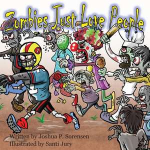 Zombies Just Love People de Joshua P Sorensen