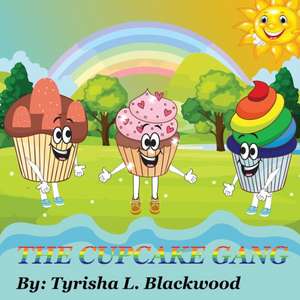 The Cupcake Gang de Tyrisha L Blackwood