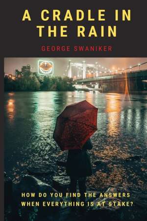 Cradle in the Rain de George R. Swaniker