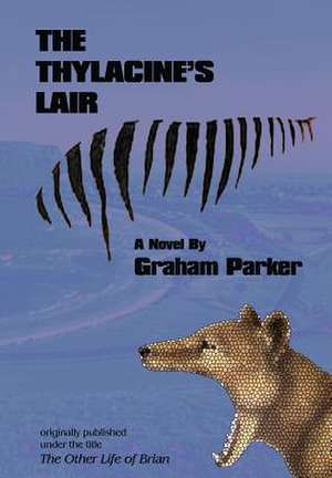 The Thylacine's Lair de Graham Parker