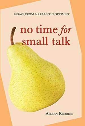 No Time for Small Talk de Aileen Robbins