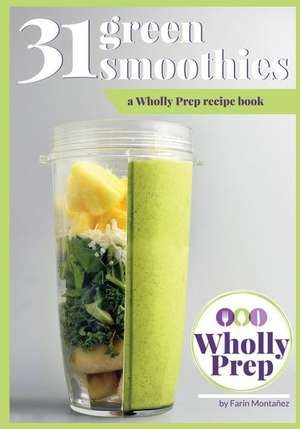 31 Green Smoothies de Farin Montanez