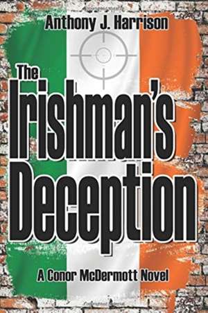 The Irishman's Deception de Anthony J Harrison