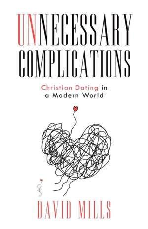 Unnecessary Complications de David Mills