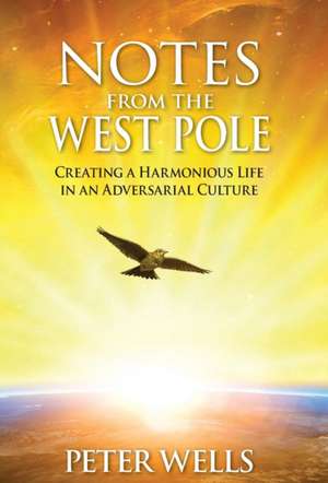 Notes From The West Pole de Peter Wells