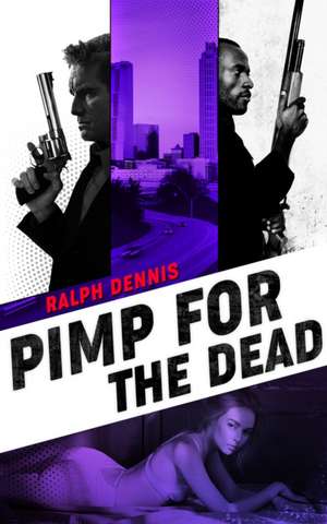 Pimp for the Dead de Ralph Dennis