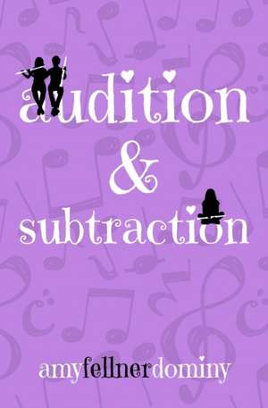 Audition & Subtraction de Amy Fellner Dominy