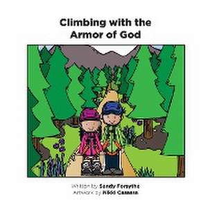 Climbing with the Armor of God de Sandy Forsythe