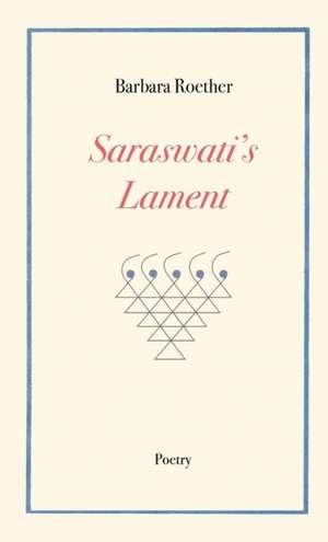 Saraswati's Lament de Barbara Roether