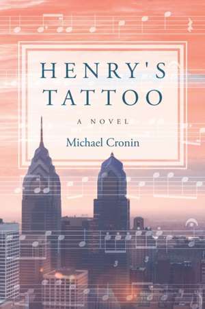 Henry's Tattoo de Michael Cronin