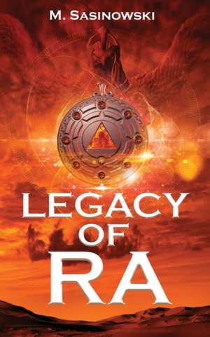 Legacy of Ra: Blood of Ra Book Three de M. Sasinowski