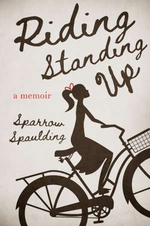 Riding Standing Up de Sparrow Spaulding