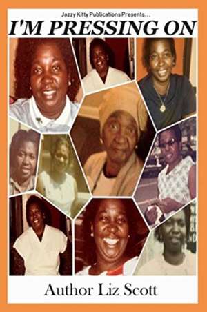 I'm Pressing On de Liz Scott