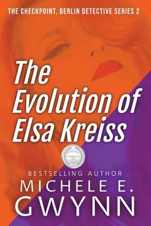 The Evolution of Elsa Kreiss de Michele E Gwynn