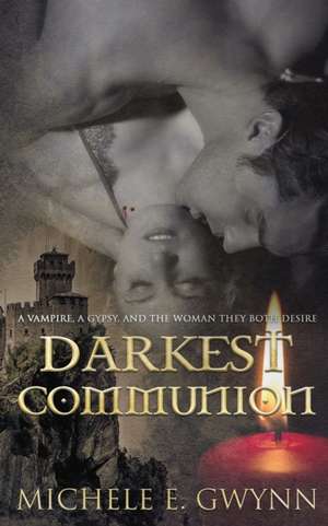 Darkest Communion de Michele E. Gwynn