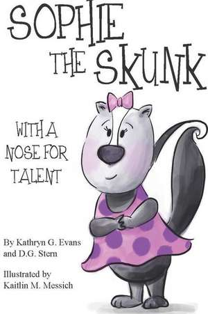 Sophie the Skunk de Kathryn G. Evans