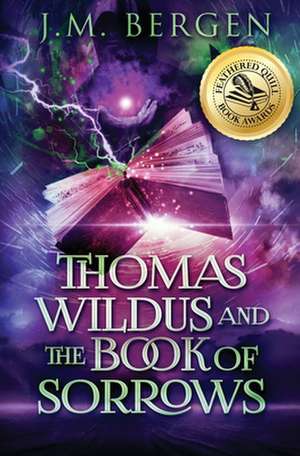 Thomas Wildus and The Book of Sorrows de J. M. Bergen