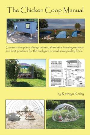 The Chicken Coop Manual de Kerby A Kathryn