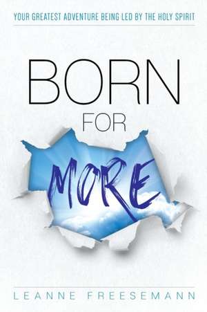 Born for More de LeAnne C Freesemann