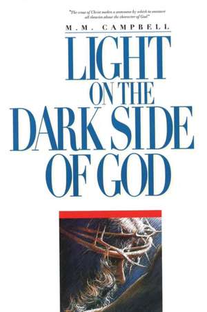 Light On the Dark Side of God de M M Campbell