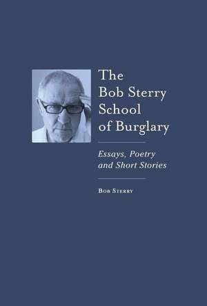 The Bob Sterry School of Burglary de Bob Sterry