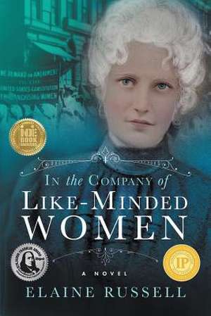 In the Company of Like-Minded Women de Elaine N Russell