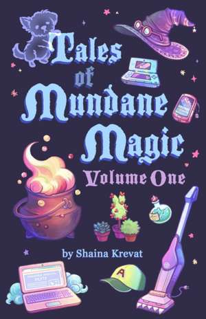 Tales of Mundane Magic de Shaina Krevat