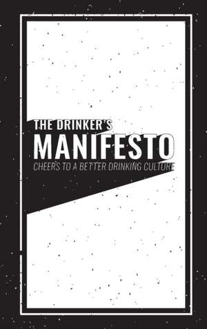 The Drinker's Manifesto de Jason Ley