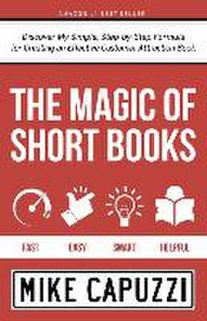 The Magic of Short Books de Mike Capuzzi