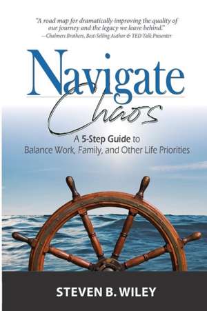 Navigate Chaos de Steven B Wiley