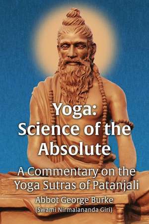 Yoga Science of the Absolute de Abbot G Burke (Swami Nirmalananda Giri)