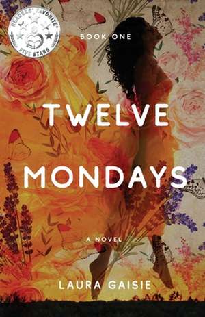 Twelve Mondays de Laura Gaisie