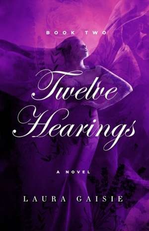 Twelve Hearings de Laura Gaisie