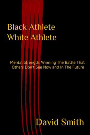 Black Athlete White Athlete de David Smith