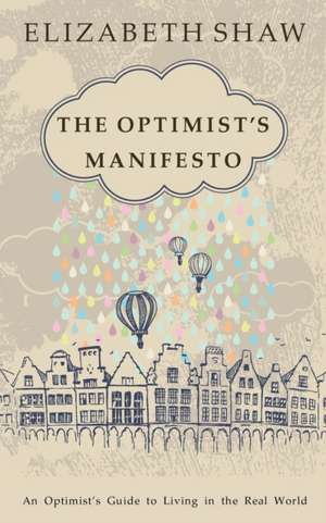 The Optimist's Manifesto de Elizabeth Shaw