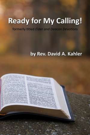 Ready for My Calling! de David A Kahler