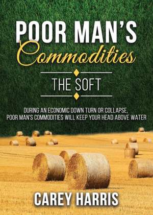 The Poor Man's Commodities de Carey Harris