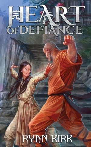 Heart of Defiance de Ryan Kirk