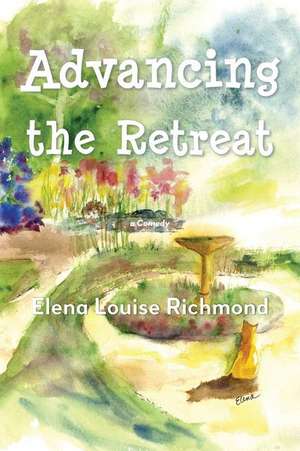 Advancing the Retreat de Elena Louise Richmond