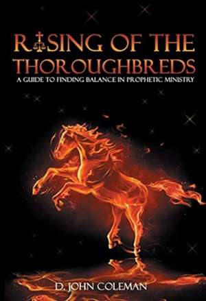 Rising of the Thoroughbreds de Deland John Coleman