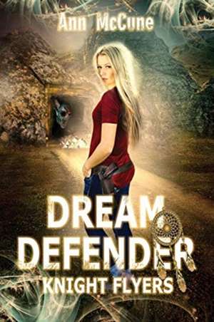 Dream Defender, Knight Flyers Book 2 de Ann McCune