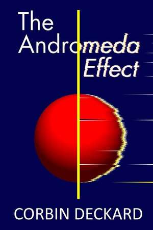 The Andromeda Effect de Corbin Deckard