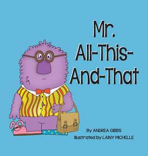 Mr. All-This-And-That de Andrea Gibbs