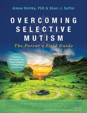 Overcoming Selective Mutism de Aimee Kotrba
