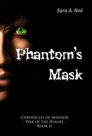 Phantom's Mask de Sara A. Noë