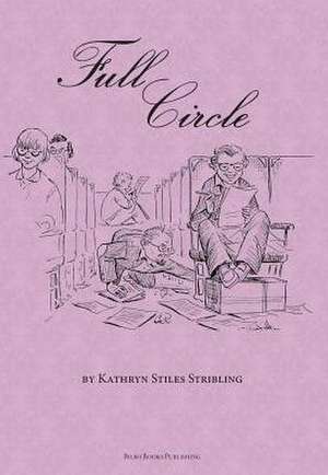 Full Circle de Kathryn Stiles Stribling