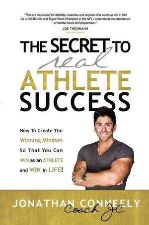 THE SECRET TO REAL ATHLETE SUCCESS de Jonathan Conneely